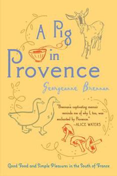 Paperback A Pig in Provence: Good Food and Simple Pleasures in the South of France Book
