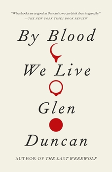 By Blood We Live - Book #3 of the Last Werewolf / Bloodlines Trilogy