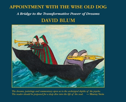 Hardcover Appointment with the Wise Old Dog: A Bridge to the Transformative Power of Dreams Book