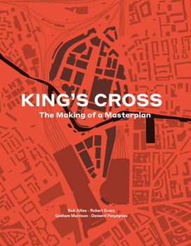 Hardcover King's Cross: The Making of a Masterplan Book