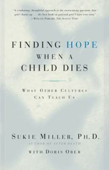 Paperback Finding Hope When a Child Dies: What Other Cultures Can Teach Us Book