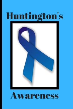 Huntington's Awareness: A journal to write in for Huntington's Warriors and those who love them: 6x9, 120 Page, College Ruled Diary/Notebook