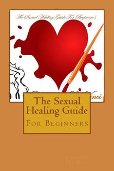 Paperback The Sexual Healing Guide: For Beginners Book