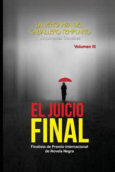 El Juicio Final: Trilog�a Policial Finalista de Premio Internacional de Novela Negra