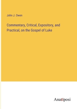 Paperback Commentary, Critical, Expository, and Practical, on the Gospel of Luke Book