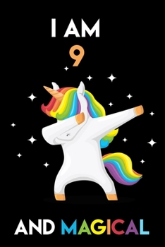 Unicorn Journal I am 9 And Magical: Unicorn Journal for girls and boys (9 Years Old) Birthday Gift for kids: Lined Notebook / Journal Gift, 100 Pages, 6x9, Soft Cover, Matte Finish