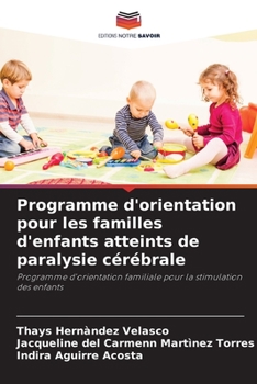 Paperback Programme d'orientation pour les familles d'enfants atteints de paralysie cérébrale [French] Book