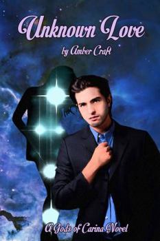 Paperback Unknown Love: A Gods of Carina Novel Book