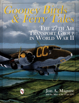 Hardcover Gooney Birds and Ferry Tales: The 27th Air Transport Group in World War II Book