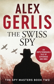 The Swiss Spy - Book #2 of the Spy Masters