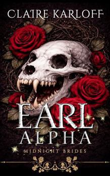 Paperback Earl Alpha: Gothic Werewolf Romantasy (Midnight Brides) Book