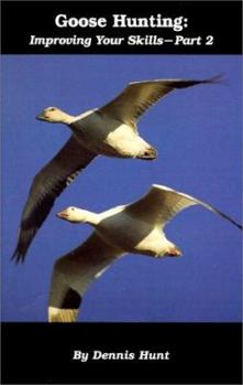 Paperback Goose Hunting: Improving Your Skills, Part 2 Book