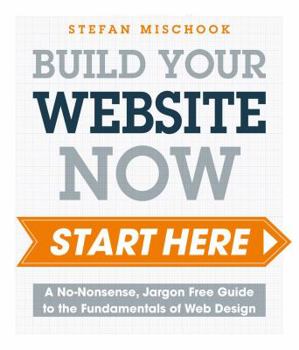 Paperback Web Design Start Here: A No-Nonsense, Jargon Free Guide to the Fundamentals of Web Design Book