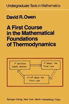 Paperback A First Course in the Mathematical Foundations of Thermodynamics Book