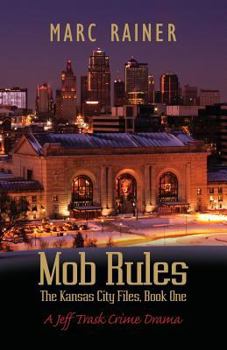 Paperback Mob Rules: A Jeff Trask Crime Drama, Book One of the Kansas City Files Book