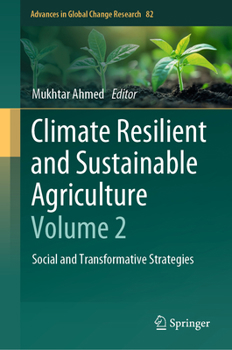 Climate Resilient and Sustainable Agriculture: Volume 2: Social and Transformative Strategies (Advances in Global Change Research, 82)