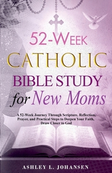 Paperback 52-Week Catholic Bible Study for New Moms Book