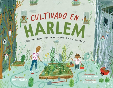 Paperback Cultivado En Harlem (Harlem Grown): Cómo Una Gran Idea Transformó a Un Vecindario Book