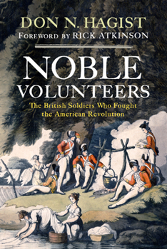 Hardcover Noble Volunteers: The British Soldiers Who Fought the American Revolution Book