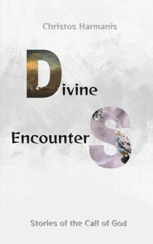 DIVINE ENCOUNTERS: Stories of the Call of God