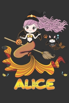 Alice: Alice Halloween Beautiful Mermaid Witch, Create An Emotional Moment For Alice?, Show Alice You Care With This Personal Custom Gift With Alice's Very Own Planner Calendar Notebook Journal