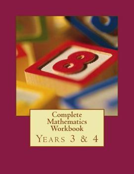 Paperback Complete Mathematics Workbook - Years 3 & 4: With answers Book