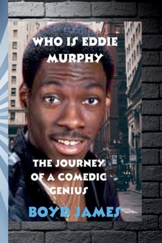 Paperback Who is Eddie Murphy: The Journey of a Comedic Genius Book