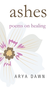 Paperback Ashes: Poems on Healing Book