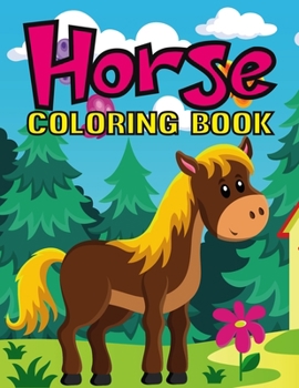 Paperback Horse coloring book: Beautiful Images of Horses to Color. Book