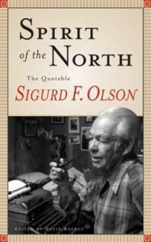 Hardcover Spirit of the North: The Quotable Sigurd F. Olson Book