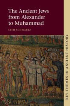 Paperback The Ancient Jews from Alexander to Muhammad Book