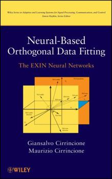 Hardcover Neural-Based Orthogonal Data Fitting: The Exin Neural Networks Book