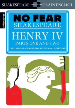 Paperback Henry IV Parts One and Two: No Fear Shakespeare Side-By-Side Plain English Book