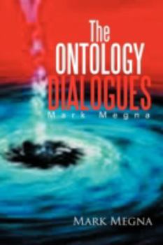 Paperback The Ontology Dialogues: Mark Megna Book