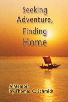 Paperback Seeking Adventure, Finding Home.: A Memoir Book