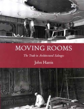 Hardcover Moving Rooms: The Trade in Architectural Salvages Book