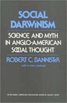Social Darwinism: Science and Myth in Anglo-American Social Thought - Book  of the American Civilization