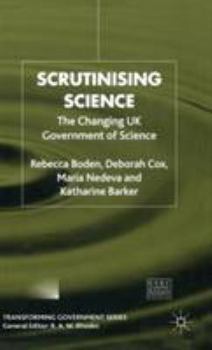 Hardcover Scrutinising Science: The Changing UK Government of Science Book