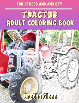 Paperback TRACTOR Adult coloring book for stress and anxiety: TRACTOR sketch coloring book Creativity and Mindfulness Book