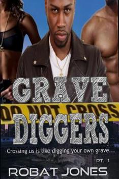 Paperback Grave Diggers: Crossing us is like digging your own grave Book