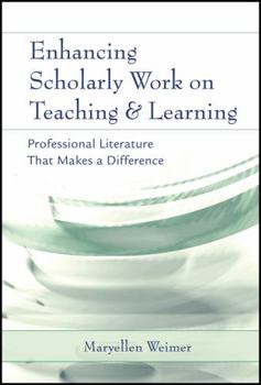 Paperback Enhancing Scholarly Work on Teaching and Learning: Professional Literature That Makes a Difference Book