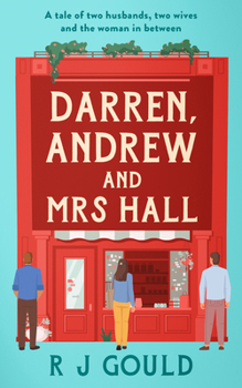 Darren, Andrew and Mrs Hall: A Tale of Two Husbands, Two Wives and the Woman in Between. (At the Dream Café)