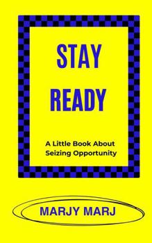 Hardcover Stay Ready: A Little Book About Seizing Opportunity Book
