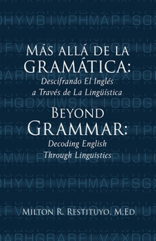 Paperback Más allá de la gramática: Beyond Grammar: Decoding English Through Linguistics [Spanish] Book