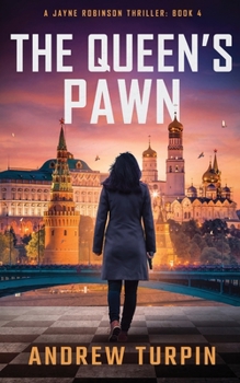 The Queen's Pawn: A Jayne Robinson Thriller, Book 4 - Book #4 of the Jayne Robinson