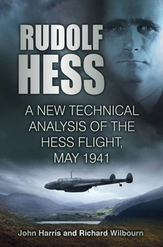 Paperback Rudolf Hess: A New Technical Analysis of the Hess Flight, May 1941 Book