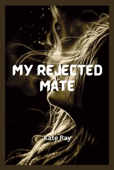 Paperback My rejected mate Book