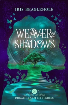 Paperback Weaver of Shadows: Dreamrealm Mysteries 3 Book