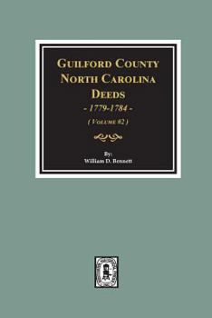 Paperback Guilford County, North Carolina Deeds, 1779-1784. (Volume #2) Book