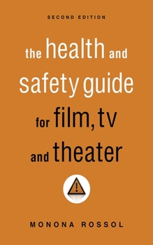 Paperback The Health & Safety Guide for Film, TV & Theater, Second Edition Book